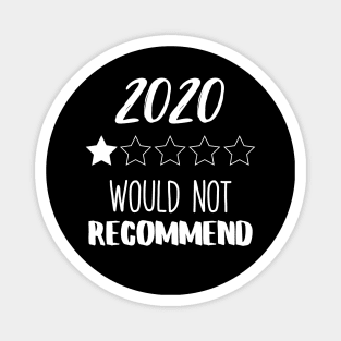 2020 Would Not Recommend Very Bad Year Magnet